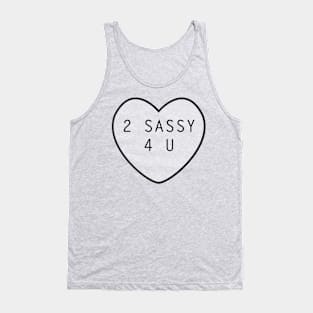 2 Sassy 4 U Tank Top